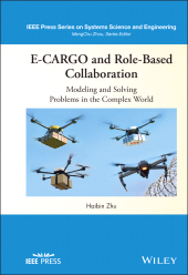 E-book, E-CARGO and Role-Based Collaboration : Modeling and Solving Problems in the Complex World, IEEE Press