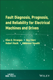 E-book, Fault Diagnosis, Prognosis, and Reliability for Electrical Machines and Drives, IEEE Press