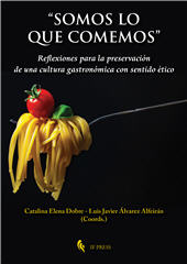 E-book, "Somos lo que comemos" : reflexiones para la preservación de una cultura gastronómica con sentido ético, If Press
