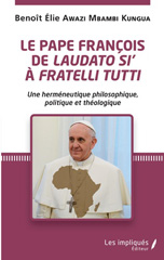 E-book, Le pape François de Laudato si' à Fratelli tutti : une herméneutique philosophique, politique et théologique, Les impliqués