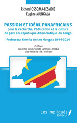 E-book, Passion et idéal panafricains pour la recherche, l'éducation et la culture de paix en République démocratique du Congo : Professeur Émérite Anicet Mungala 1944-2014, Les Impliqués