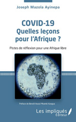 E-book, Covid-19 Quelles leçons pour l'Afrique ? : Pistes de réflexion pour une Afrique libre, Les Impliqués