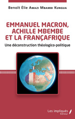 E-book, Emmanuel Macron, Achille Mbembe et la Françafrique : Une déconstruction théologico-politique, Les Impliqués