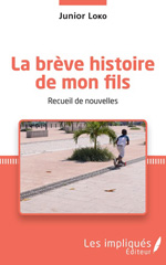 E-book, La brève histoire de mon fils. Recueil de nouvelles, Loko, Junior, Les Impliqués