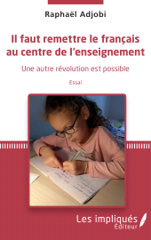 E-book, Il faut remettre le français au centre de l'enseignement : Une autre révolution est possible, Les Impliqués