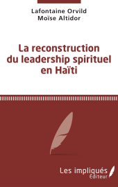 E-book, La reconstruction du leadership spirituel en Haiti, Les Impliqués