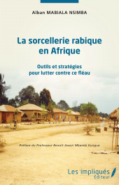 E-book, La sorcellerie rabique en Afrique : Outils et stratégies pour lutter contre ce fléau, Les Impliqués