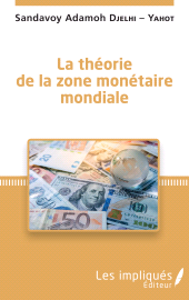 E-book, La théorie de la zone monétaire mondiale, Les Impliqués