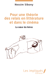 E-book, Pour une théorie des relais en littérature et dans le cinéma : La soeur du héros, Les Impliqués