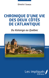 E-book, Chronique d'une vie des deux côtés de l'Atlantique : Du Katanga au Québec, Les Impliqués