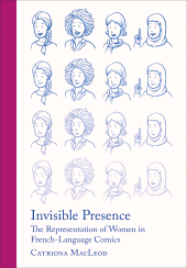 eBook, Invisible Presence : The Representation of Women in French-Language Comics, Intellect