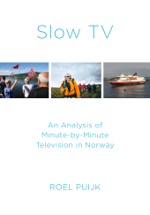 eBook, Slow TV : An Analysis of Minute-by-Minute Television in Norway, Intellect