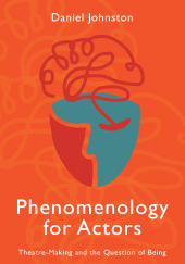 E-book, Phenomenology for Actors : Theatre-Making and the Question of Being, Intellect
