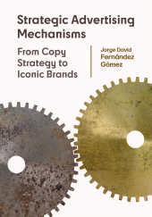 E-book, Strategic Advertising Mechanisms : From Copy Strategy to Iconic Brands, Intellect