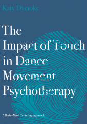 E-book, The Impact of Touch in Dance Movement Psychotherapy : A Body-Mind Centering Approach, Intellect