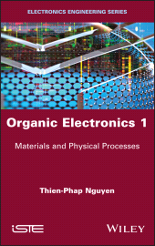 E-book, Organic Electronics 1 : Materials and Physical Processes, ISTE