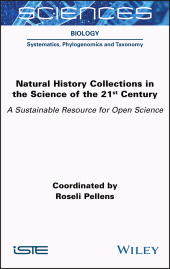 eBook, Natural History Collections in the Science of the 21st Century : A Sustainable Resource for Open Science, ISTE