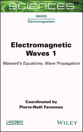 E-book, Electromagnetic Waves 1 : Maxwell's Equations, Wave Propagation, ISTE