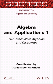 E-book, Algebra and Applications 1 : Non-associative Algebras and Categories, ISTE