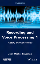 E-book, Recording and Voice Processing, Volume 1 : History and Generalities, ISTE