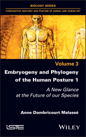 eBook, Embryogeny and Phylogeny of the Human Posture 1 : A New Glance at the Future of our Species, ISTE