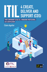 E-book, ITIL 4 Create, Deliver and Support (CDS) : Your companion to the ITIL 4 Managing Professional CDS certification, IT Governance Publishing
