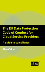 E-book, The EU Data Protection Code of Conduct for Cloud Service Providers : A guide to compliance, IT Governance Publishing