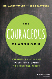 E-book, The Courageous Classroom : Creating a Culture of Safety for Students to Learn and Thrive, Jossey-Bass