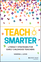 E-book, Teach Smarter : Literacy Strategies for Early Childhood Teachers, Jossey-Bass