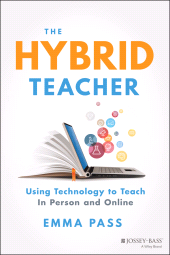 eBook, The Hybrid Teacher : Using Technology to Teach In Person and Online, Jossey-Bass