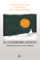 E-book, El guerrero atento : Mindfulness para la vida cotidiana, Editorial Kairós