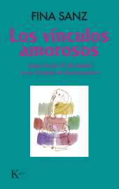 E-book, Los vínculos amorosos : Amar desde la identidad en la Terapia de Reencuentro, Editorial Kairós
