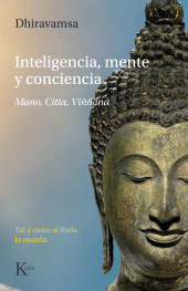 E-book, Inteligencia, mente y conciencia : Mano, Citta, Viññana. Tal y como el Buda lo enseñó, Editorial Kairós