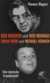 E-book, Der Dichter und der Neonazi : Erich Fried und Michael Kühnen - eine deutsche Freundschaft, Klett-Cotta