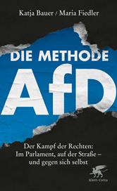 E-book, Die Methode AfD : Der Kampf der Rechten: Im Parlament, auf der Straße - und gegen sich selbst, Klett-Cotta