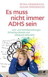 eBook, Es muss nicht immer ADHS sein : Lern- und Verhaltensstörungen frühzeitig erkennen und erfolgreich behandeln, Klett-Cotta