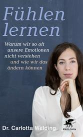 eBook, Fühlen lernen : Warum wir so oft unsere Emotionen nicht verstehen und wie wir das ändern können, Klett-Cotta