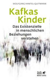 eBook, Kafkas Kinder : Das Existenzielle in menschlichen Beziehungen verstehen, Klett-Cotta