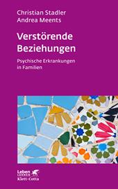 eBook, Verstörende Beziehungen (Leben Lernen, Bd. 325) : Psychische Erkrankungen in Familien, Klett-Cotta