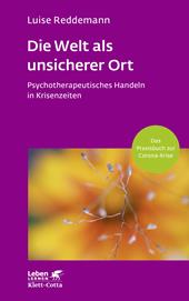E-book, Die Welt als unsicherer Ort (Leben Lernen, Bd. 328) : Psychotherapeutisches Handeln in Krisenzeiten (Corona-Praxisbuch), Klett-Cotta