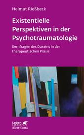 E-book, Existenzielle Perspektiven in der Psychotraumatologie (Leben Lernen, Bd. 329) : Kernfragen des Daseins in der therapeutischen Praxis, Klett-Cotta