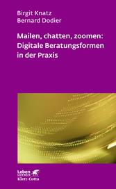 E-book, Mailen, chatten, zoomen: Digitale Beratungsformen in der Praxis (Leben Lernen, Bd. 323), Klett-Cotta
