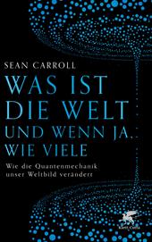 E-book, Was ist die Welt und wenn ja, wie viele : Wie die Quantenmechanik unser Weltbild verändert, Klett-Cotta