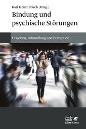 eBook, Bindung und psychische Störungen : Ursachen, Behandlung und Prävention, Klett-Cotta