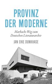 E-book, Provinz der Moderne : Marbachs Weg zum Deutschen Literaturarchiv, Klett-Cotta