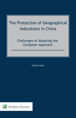 E-book, The Protection of Geographical Indications in China : Challenges of Adopting the European Approach, Kluwer Law International