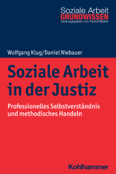 eBook, Soziale Arbeit in der Justiz : Professionelles Selbstverständnis und methodisches Handeln, Kohlhammer Verlag