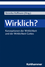 E-book, Wirklich? : Konzeptionen der Wirklichkeit und der Wirklichkeit Gottes, Kohlhammer Verlag
