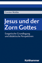 E-book, Jesus und der Zorn Gottes : Exegetische Grundlegung und didaktische Perspektiven, Kohlhammer Verlag