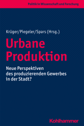 eBook, Urbane Produktion : Neue Perspektiven des produzierenden Gewerbes in der Stadt?, Kohlhammer Verlag